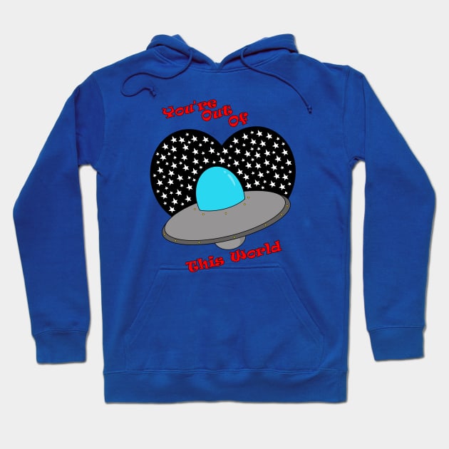 You're Out Of This World Hoodie by garciajey